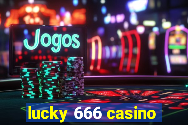 lucky 666 casino